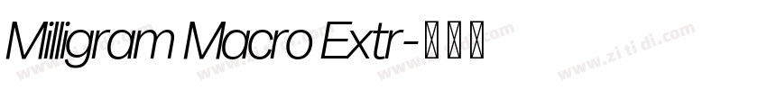 Milligram Macro Extr字体转换